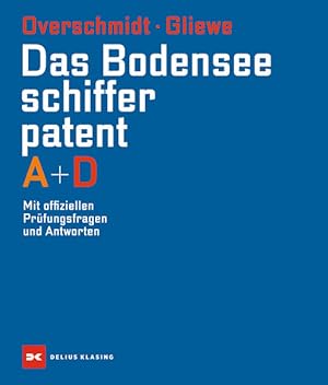 Bild des Verkufers fr Das Bodensee-Schifferpatent A + D Mit offiziellen Prfungsfragen und Antworten zum Verkauf von Bunt Buchhandlung GmbH