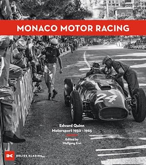 Monaco Motor Racing Edward Quinn. Motorsport 1950 - 1965