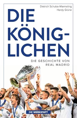 Bild des Verkufers fr Die Kniglichen Die Geschichte von Real Madrid zum Verkauf von Bunt Buchhandlung GmbH
