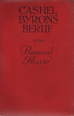 Image du vendeur pour Cashel Byrons Beruf : Roman. Bernard Shaw. [Dt. v. Alfred Brieger. Vorw.: Herman George Scheffauer] / Romane der Welt mis en vente par Schrmann und Kiewning GbR