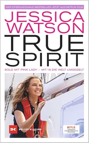 Bild des Verkufers fr True Spirit Solo mit Pink Lady - Mit 16 die Welt umsegelt zum Verkauf von Bunt Buchhandlung GmbH