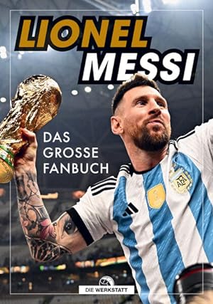 Lionel Messi Das große Fanbuch