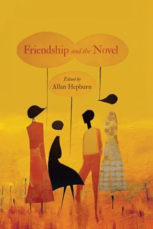 Immagine del venditore per Friendship and the Novel venduto da GreatBookPrices