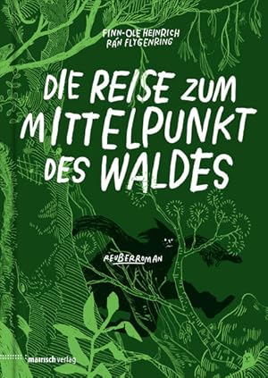 Imagen del vendedor de Die Reise zum Mittelpunkt des Waldes: Reuberroman (Finn-Ole Heinrich im mairisch Verlag) a la venta por Modernes Antiquariat - bodo e.V.