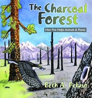 Imagen del vendedor de Charcoal Forest : How Fire Helps Animals and Plants a la venta por GreatBookPrices