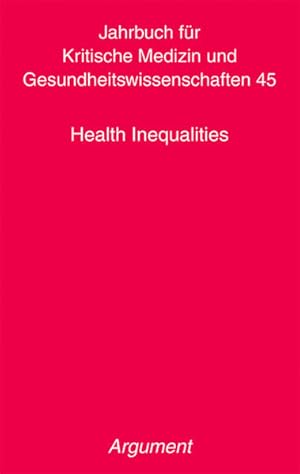 Immagine del venditore per Health inequalities. Jahrbuch fr kritische Medizin und Gesundheitswissenschaften; Bd. 45. venduto da Antiquariat Thomas Haker GmbH & Co. KG