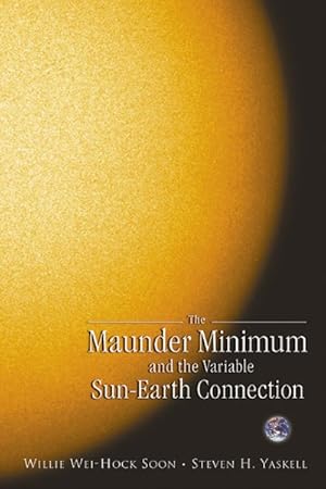 Imagen del vendedor de Maunder Minimum : And the Variable Sun-Earth Connection a la venta por GreatBookPrices