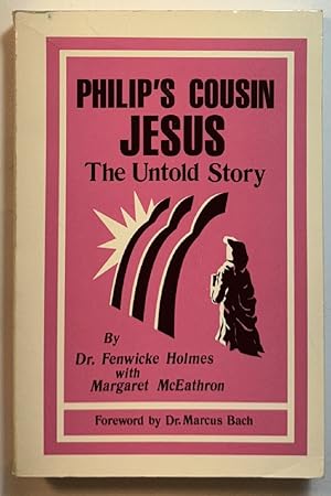Image du vendeur pour Phillip's Cousin Jesus the Untold Story mis en vente par Wyoming Book Company LLC