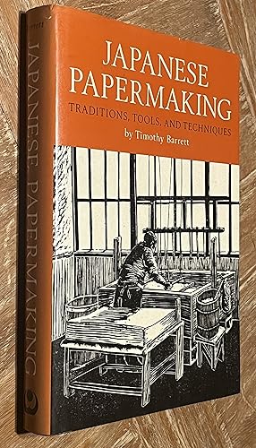 Japanese Papermaking; Traditions, Tools, and Techniques