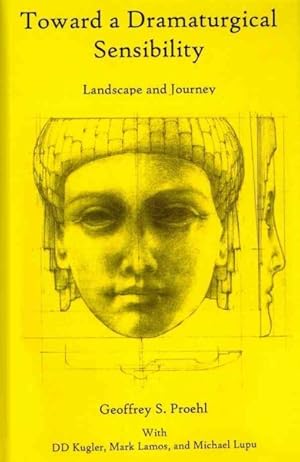 Immagine del venditore per Toward a Dramaturgical Sensibility : Landscape and Journey venduto da GreatBookPrices