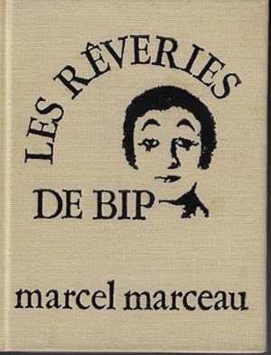 Les Reveries de Bip. Écrite et illustrée par Marcel Marceau