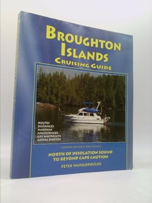 Seller image for Cruising to the Broughton Islands: Marine Cruising Guides Volume 1: North of Desolation Sound to Discovery Coast for sale by ThriftBooksVintage