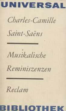 Imagen del vendedor de Musikalische Reminiszenzen Mit einer Studie von Romain Rolland: Camille Saint-Saens a la venta por Leipziger Antiquariat