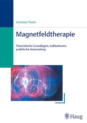 Immagine del venditore per Magnetfeldtherapie: Theoretische Grundlagen, Indikationen, praktische Anwendung venduto da Buchhandlung Loken-Books