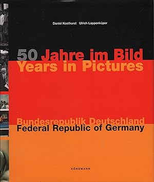 Seller image for 50 Jahre im Bild: Bundesrepublik Deutschland 50 Years in Picture: Federal Republic of Germany for sale by Leipziger Antiquariat