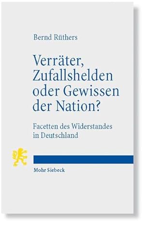 Bild des Verkufers fr Verrter, Zufallshelden oder Gewissen der Nation? Facetten des Widerstandes in Deutschland zum Verkauf von primatexxt Buchversand