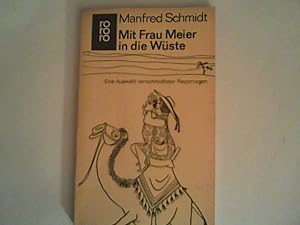 Image du vendeur pour Mit Frau Meier in die Wste : eine. Auswahl. verschmidtster Reportagen mis en vente par ANTIQUARIAT FRDEBUCH Inh.Michael Simon