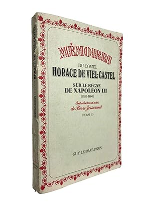 Image du vendeur pour Mmoires du Cte Horace de Viel-Castel sur le rgne de Napolon III : 1851-1864 - Tome I mis en vente par Librairie Douin