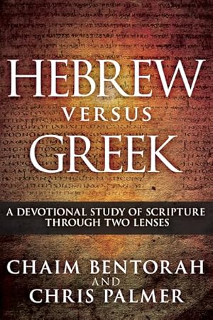 Seller image for Hebrew Versus Greek : A Devotional Study of Scripture Through Two Lenses for sale by GreatBookPrices