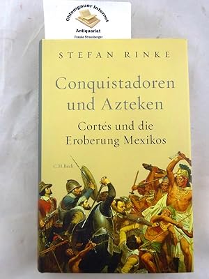 Image du vendeur pour Conquistadoren und Azteken : Corts und die Eroberung Mexikos. mis en vente par Chiemgauer Internet Antiquariat GbR