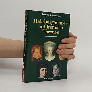 Bild des Verkufers fr Habsburgerinnen auf fremden Thronen zum Verkauf von Bookbot