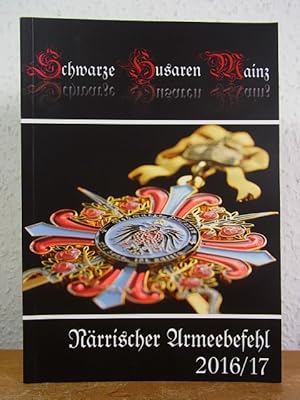 Bild des Verkufers fr Schwarze Husaren Mainz. Nrrischer Armeebefehl. Jahrgang 2016/2017 zum Verkauf von Antiquariat Weber