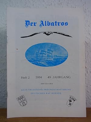 Bild des Verkufers fr Der Albatros. Mitteilungsblatt der deutschen Kap Horner. 49. Jahrgang 2004, Heft 2 zum Verkauf von Antiquariat Weber
