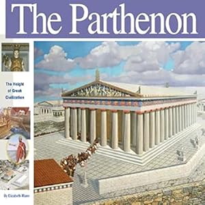 Image du vendeur pour The Parthenon: The Height of Greek Civilisation (Wonders of the World) mis en vente par WeBuyBooks