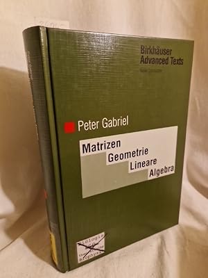 Matrizen, Geometrie, lineare Algebra. (= Birkhäuser Advanced Texts - Basler Lehrbücher).