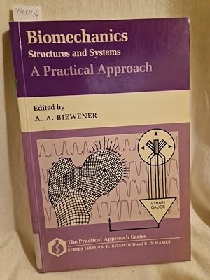 Bild des Verkufers fr Biomechanics - Structures and Systems: A Practical Approach. (= The Practical Approach Series). zum Verkauf von Versandantiquariat Waffel-Schrder