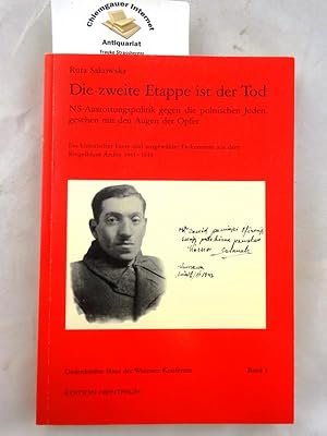 Imagen del vendedor de Die zweite Etappe ist der Tod : NS-Ausrottungspolitik gegen die polnischen Juden, gesehen mit den Augen der Opfer ; ein historischer Essay und ausgewhlte Dokumente aus dem Ringelblum-Archiv 1941 - 1943. Gedenksttte Haus der Wannsee-Konferenz ; Band 3; a la venta por Chiemgauer Internet Antiquariat GbR