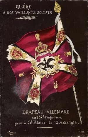 Ansichtskarte / Postkarte Gloire a nos vaillants soldats, Drapeau Allemand du 132 d'infanterie, p...
