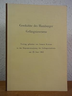 Seller image for Geschichte des Hamburger Gefngniswesens. Vortrag, gehalten von Senator Kramer in der Deputationssitzung der Gefngnisbehrde am 29. Juni 1963 for sale by Antiquariat Weber