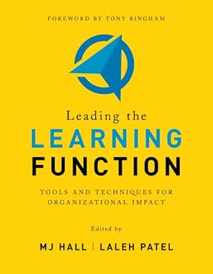 Seller image for Leading the Learning Function : Tools and Techniques for Organizational Impact for sale by GreatBookPrices