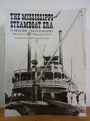The Mississippi Steamboat Era in historic Photographs. Natchez to New Orleans 1870 - 1920