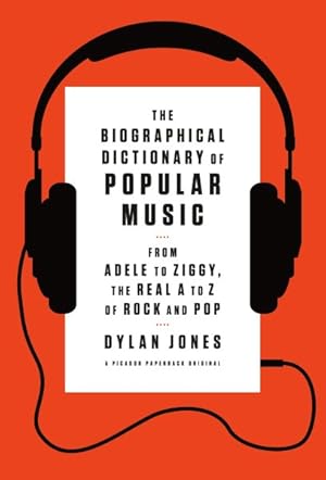 Seller image for Biographical Dictionary of Popular Music : From Adele to Ziggy, the Real A to Z of Rock and Pop for sale by GreatBookPricesUK