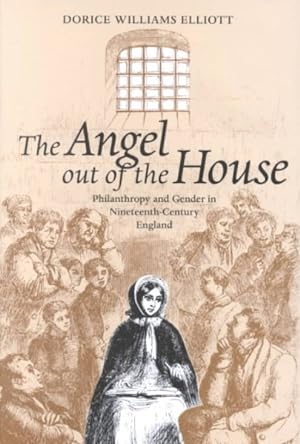 Seller image for Angel Out of the House : Philanthropy and Gender in Nineteenth-Century England for sale by GreatBookPricesUK