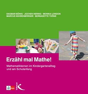 Bild des Verkufers fr Erzhl mal Mathe!: Mathematiklernen im Kindergartenalltag und am Schulanfang zum Verkauf von Studibuch