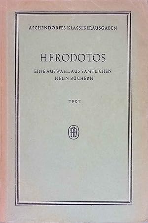 Immagine del venditore per Herodotos: Eine Auswahl aus smtlichen neun Bchern; Text. Aschendorffs Sammlung lateinischer und griechischer Klassiker. venduto da books4less (Versandantiquariat Petra Gros GmbH & Co. KG)