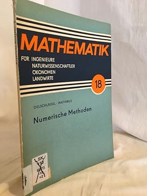 Seller image for Numerische Methoden. (= Mathemathik fr Ingenieure, Naturwissenschaftler, konomen und Landwirte, Band 18). for sale by Versandantiquariat Waffel-Schrder