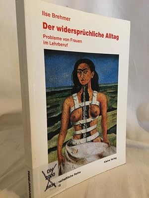 Der widersprüchliche Alltag: Probleme von Frauen im Lehrberuf. (= Wissenschaftliche Reihe, Band 49).