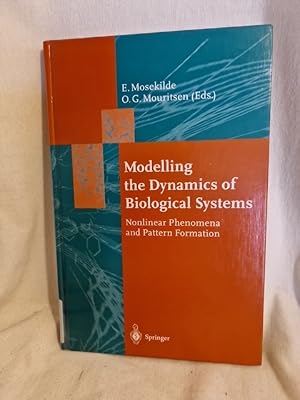 Seller image for Modelling the Dynamics of Biological Systems: Nonlinear Phenomena and Pattern Formation. (= Springer series in Synergetics, Vol. 65). for sale by Versandantiquariat Waffel-Schrder