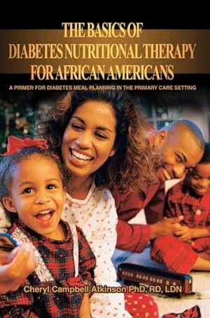 Seller image for Basics Of Diabetes Nutritional Therapy For African Americans : A Primer For Diabetes Meal Planning In The Primary Care Setting for sale by GreatBookPrices