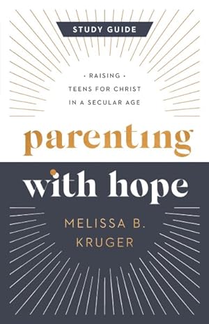 Seller image for Parenting With Hope Guide : Raising Teens for Christ in a Secular Age for sale by GreatBookPrices
