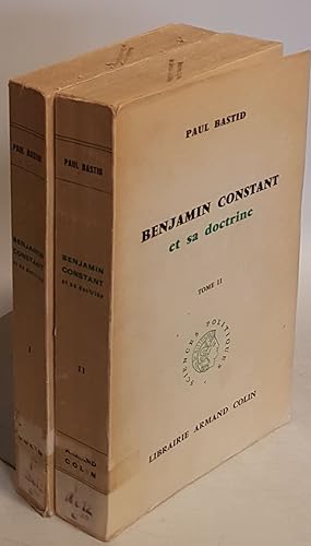 Benjamin Constant et sa doctrine (2 tomes/ 2 Bände KOMPLETT)