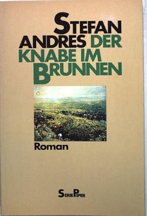 Image du vendeur pour Der Knabe im Brunnen : Roman. Piper ; (Bd. 459) mis en vente par books4less (Versandantiquariat Petra Gros GmbH & Co. KG)