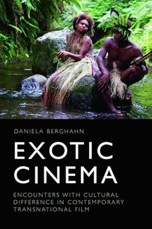 Bild des Verkufers fr Exotic Cinema : Encounters with Cultural Difference in Contemporary Transnational Film zum Verkauf von AHA-BUCH GmbH