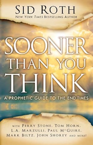 Imagen del vendedor de Sooner Than You Think : A Prophetic Guide to the End Times a la venta por GreatBookPrices