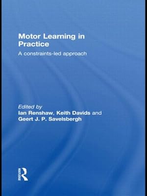 Seller image for Motor Learning in Practice : A Constraints-Led Approach for sale by GreatBookPrices