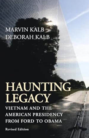 Seller image for Haunting Legacy : Vietnam and the American Presidency from Ford to Obama for sale by GreatBookPricesUK